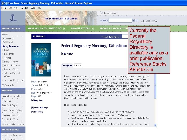 Currently the Federal Regulatory Directory is available only as a print publication: Reference Stacks