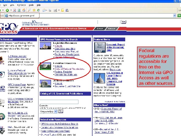 Federal regulations are accessible for free on the Internet via GPO Access as well