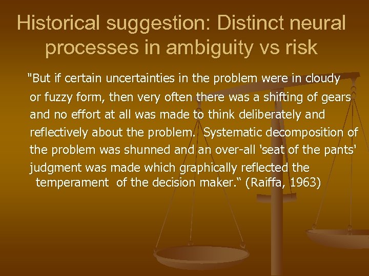 Historical suggestion: Distinct neural processes in ambiguity vs risk 