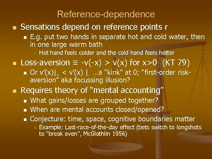 Reference-dependence n Sensations depend on reference points r n E. g. put two hands