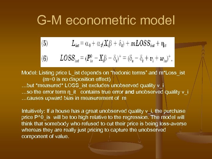 G-M econometric model Model: Listing price L_ist depends on “hedonic terms” and m*Loss_ist (m=0