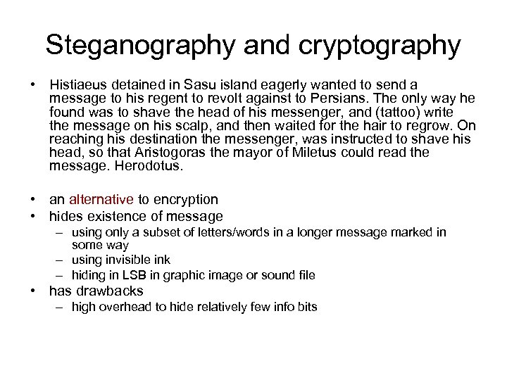 Steganography and cryptography • Histiaeus detained in Sasu island eagerly wanted to send a