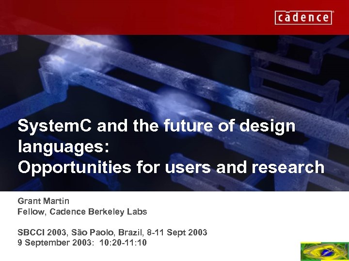 System. C and the future of design languages: Opportunities for users and research Grant