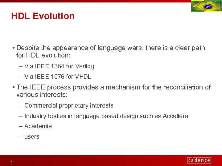 HDL Evolution • Despite the appearance of language wars, there is a clear path