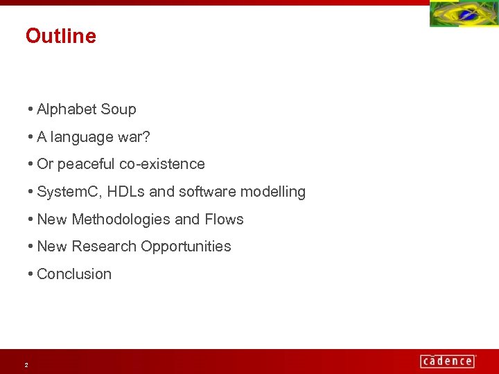 Outline • Alphabet Soup • A language war? • Or peaceful co-existence • System.