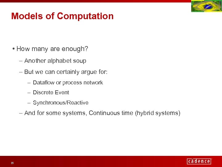 Models of Computation • How many are enough? – Another alphabet soup – But