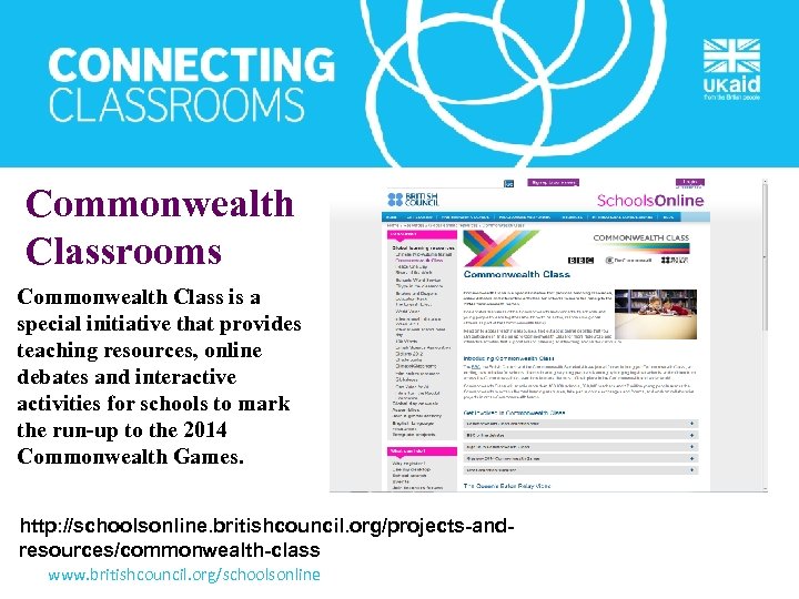 Commonwealth Classrooms Commonwealth Class is a special initiative that provides teaching resources, online debates