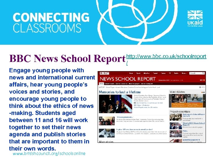 BBC News School Report http: //www. bbc. co. uk/schoolreport / Engage young people with