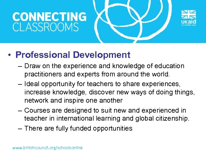  • Professional Development – Draw on the experience and knowledge of education practitioners