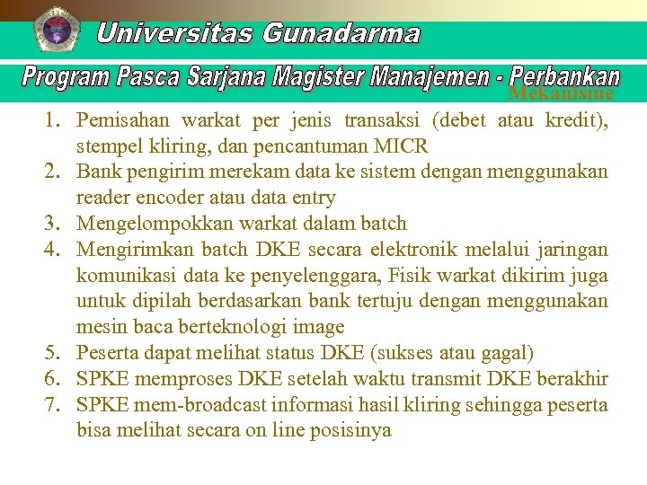 1. 2. 3. 4. 5. 6. 7. Mekanisme Pemisahan warkat per jenis transaksi (debet