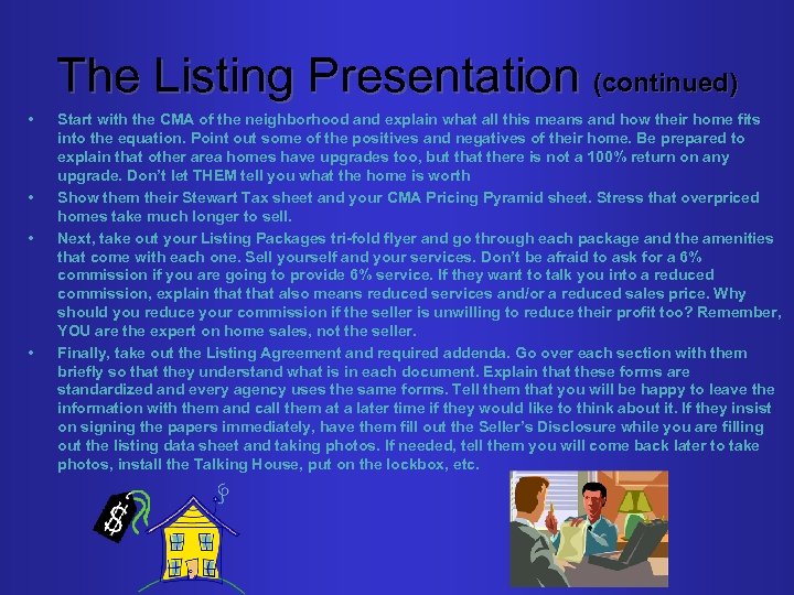 The Listing Presentation (continued) • • Start with the CMA of the neighborhood and