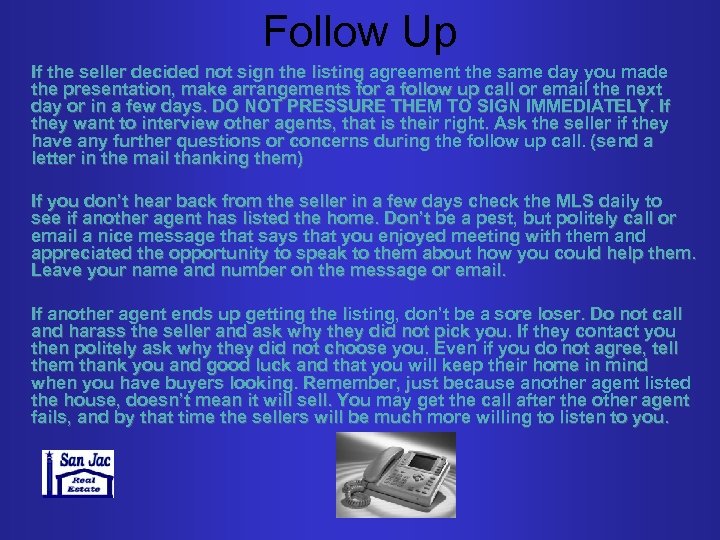 Follow Up If the seller decided not sign the listing agreement the same day