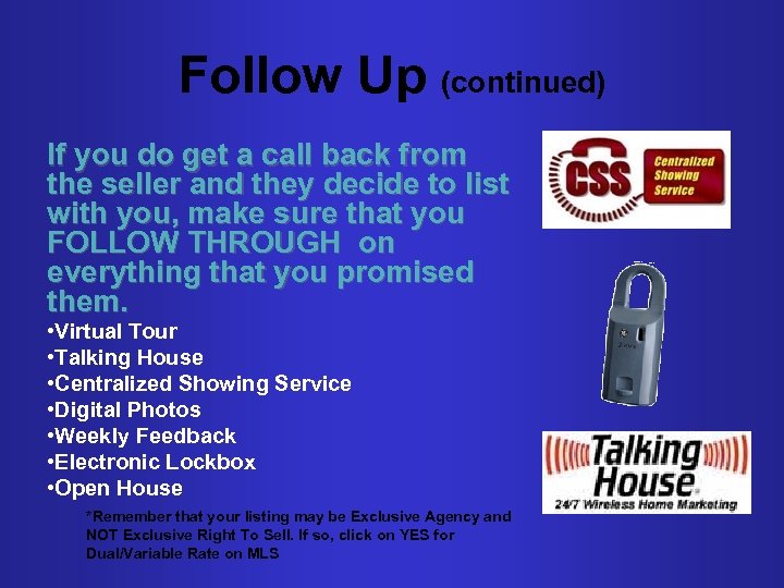 Follow Up (continued) If you do get a call back from the seller and