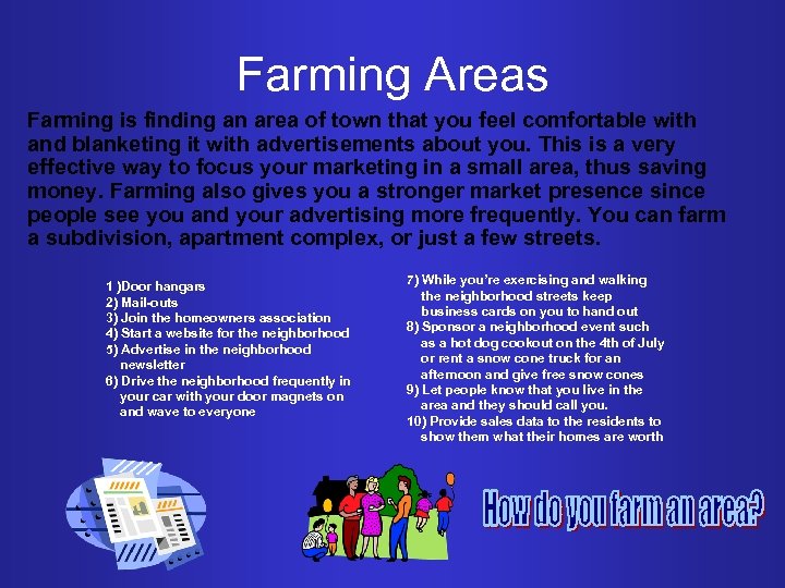 Farming Areas Farming is finding an area of town that you feel comfortable with