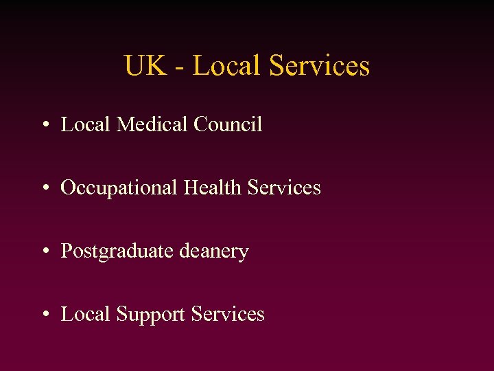 UK - Local Services • Local Medical Council • Occupational Health Services • Postgraduate