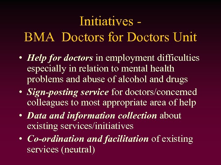 Initiatives BMA Doctors for Doctors Unit • Help for doctors in employment difficulties especially