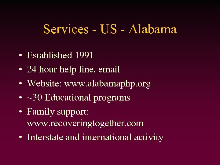 Services - US - Alabama • • • Established 1991 24 hour help line,