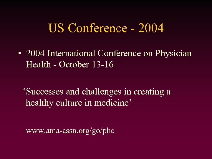 US Conference - 2004 • 2004 International Conference on Physician Health - October 13