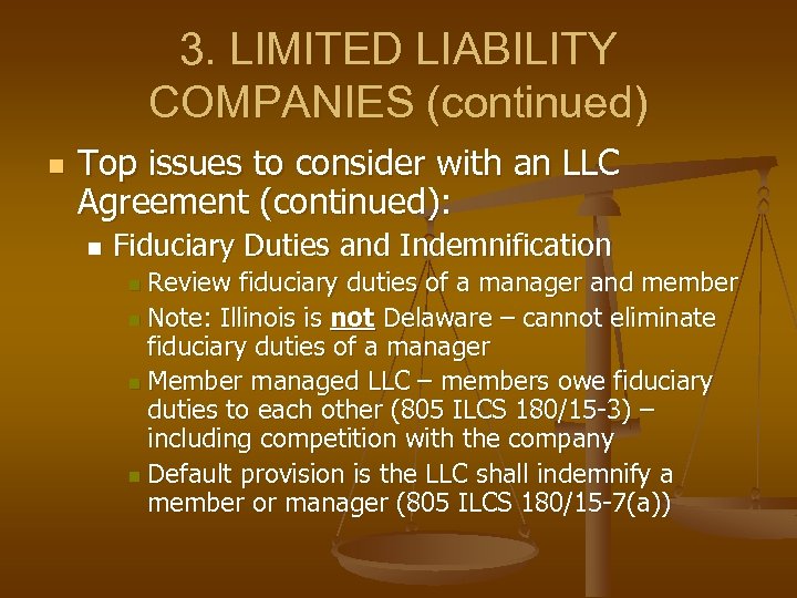 3. LIMITED LIABILITY COMPANIES (continued) n Top issues to consider with an LLC Agreement