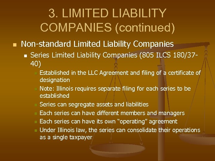 3. LIMITED LIABILITY COMPANIES (continued) n Non-standard Limited Liability Companies n Series Limited Liability