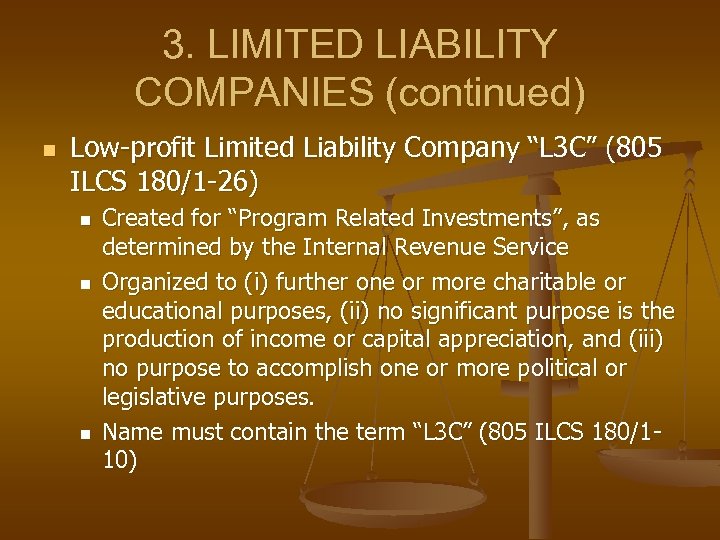 3. LIMITED LIABILITY COMPANIES (continued) n Low-profit Limited Liability Company “L 3 C” (805