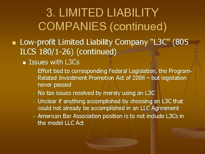 3. LIMITED LIABILITY COMPANIES (continued) n Low-profit Limited Liability Company “L 3 C” (805