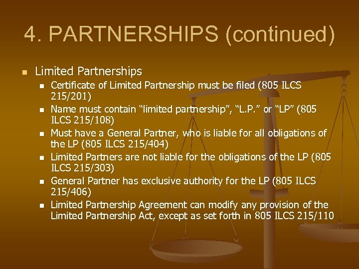 4. PARTNERSHIPS (continued) n Limited Partnerships n n n Certificate of Limited Partnership must