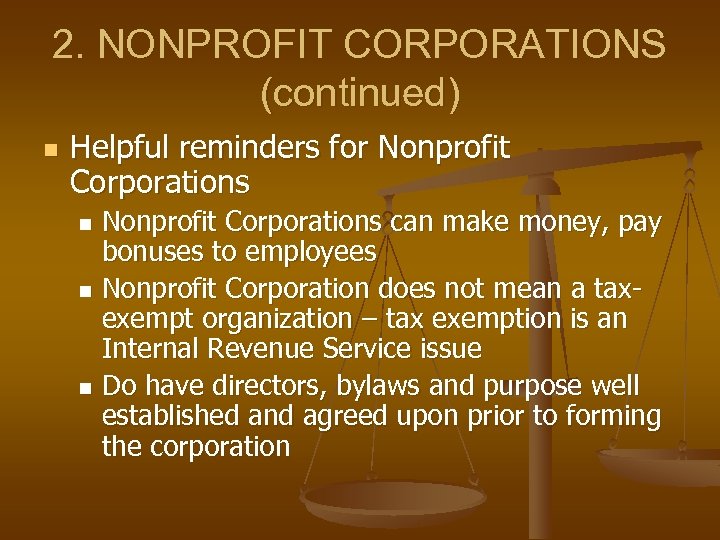 2. NONPROFIT CORPORATIONS (continued) n Helpful reminders for Nonprofit Corporations can make money, pay