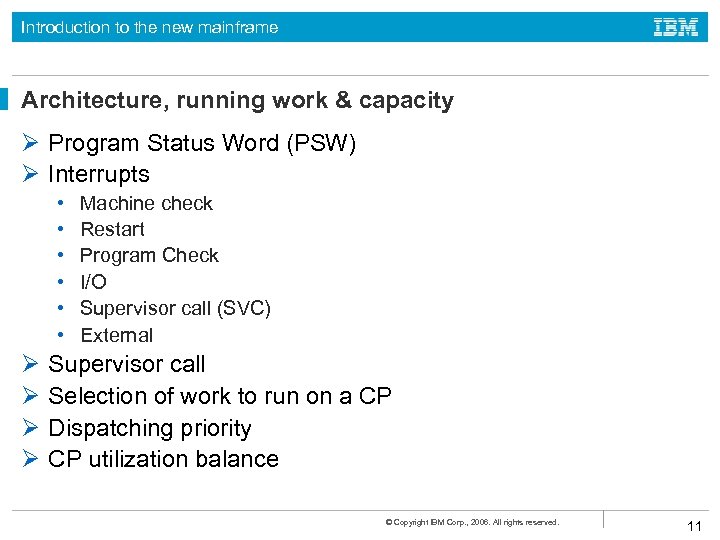 Introduction to the new mainframe Architecture, running work & capacity Ø Program Status Word