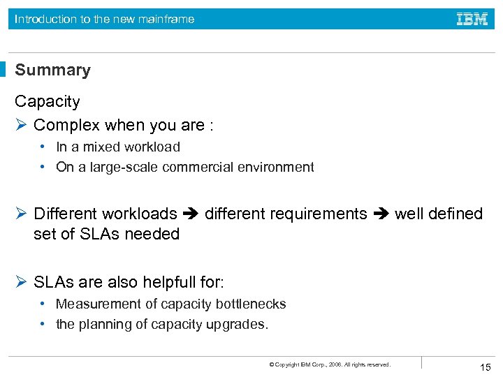 Introduction to the new mainframe Summary Capacity Ø Complex when you are : •