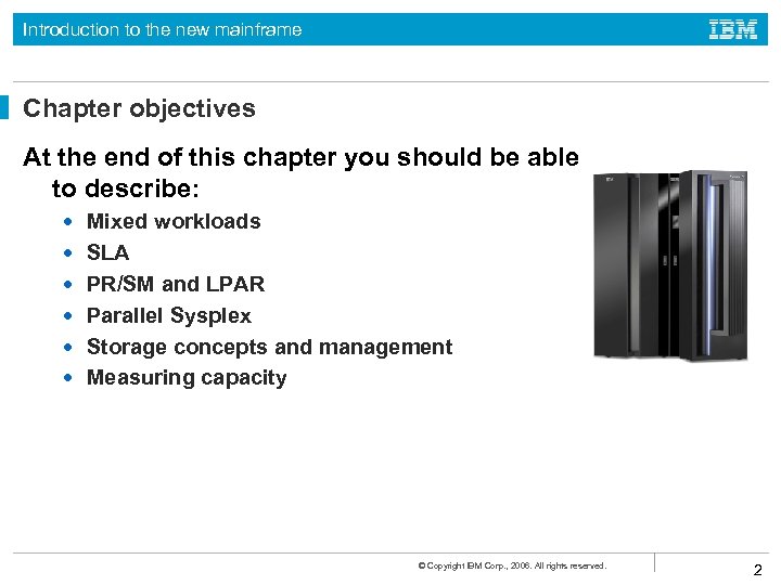 Introduction to the new mainframe Chapter objectives At the end of this chapter you