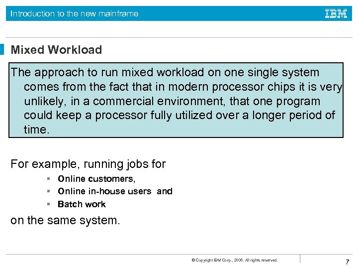 Introduction to the new mainframe Mixed Workload The approach to run mixed workload on