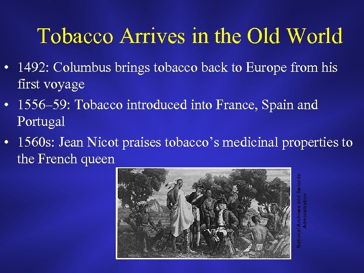 Tobacco Arrives in the Old World National Archives and Records Administration • 1492: Columbus