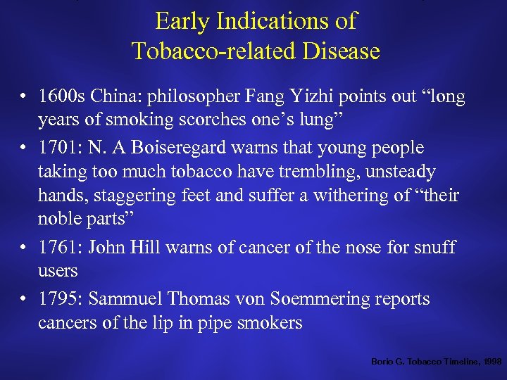 Early Indications of Tobacco-related Disease • 1600 s China: philosopher Fang Yizhi points out