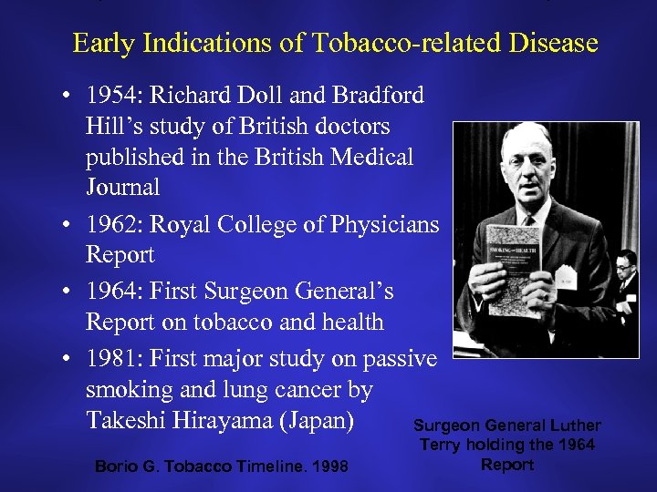 Early Indications of Tobacco-related Disease • 1954: Richard Doll and Bradford Hill’s study of