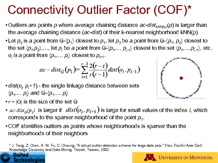 Connectivity Outlier Factor (COF)* • Outliers are points p where average chaining distance ac-distk.