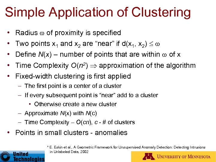 Simple Application of Clustering • • • Radius of proximity is specified Two points