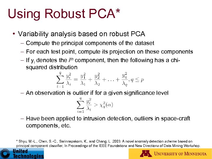 Using Robust PCA* • Variability analysis based on robust PCA – Compute the principal