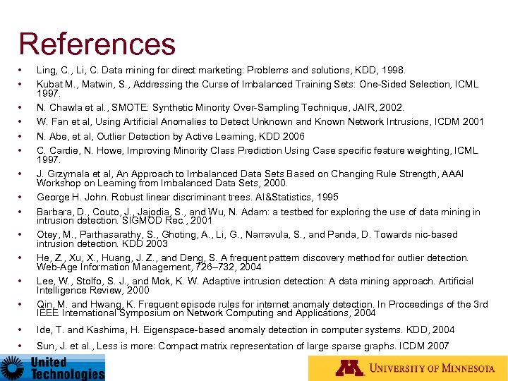 References • • • • Ling, C. , Li, C. Data mining for direct