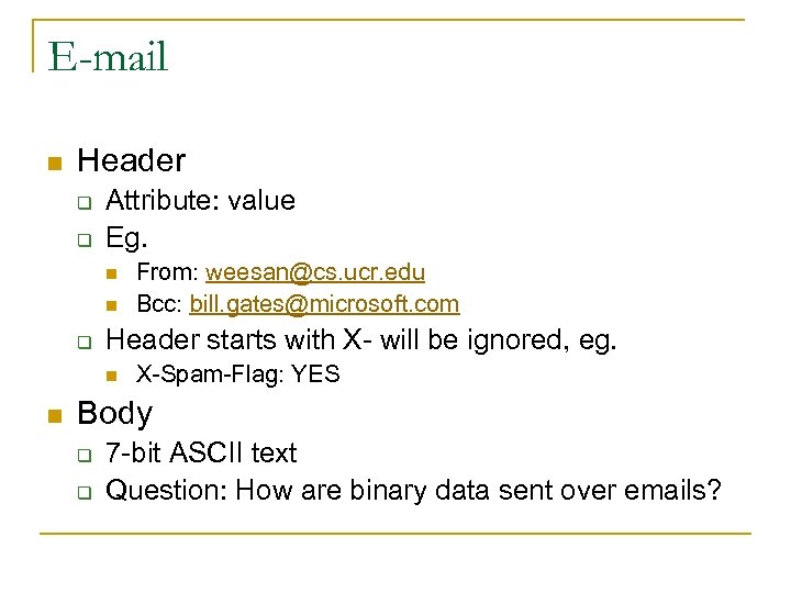 E-mail n Header q q Attribute: value Eg. n n q Header starts with