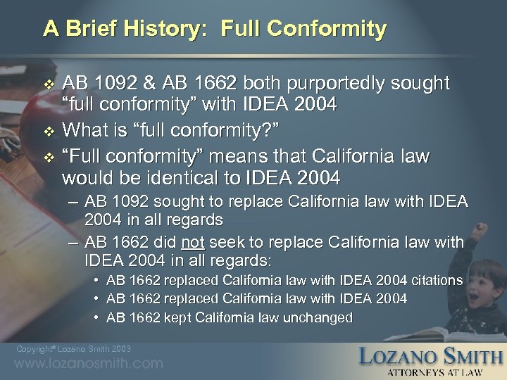 A Brief History: Full Conformity AB 1092 & AB 1662 both purportedly sought “full