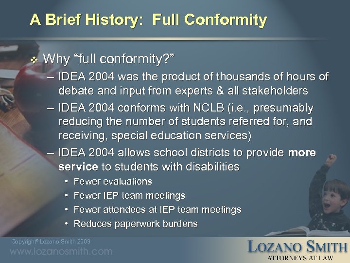 A Brief History: Full Conformity v Why “full conformity? ” – IDEA 2004 was