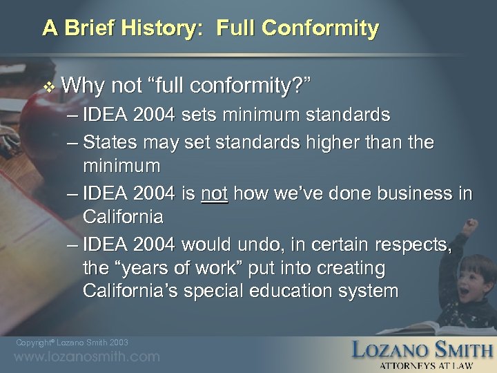 A Brief History: Full Conformity v Why not “full conformity? ” – IDEA 2004