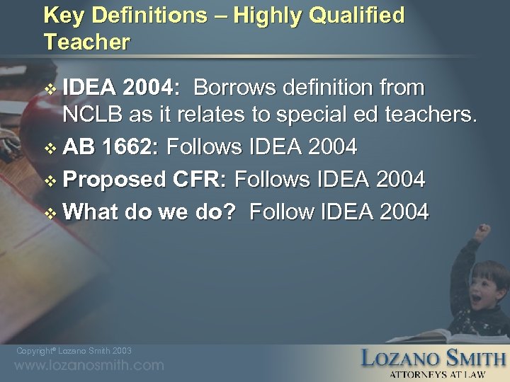 Key Definitions – Highly Qualified Teacher v IDEA 2004: Borrows definition from NCLB as