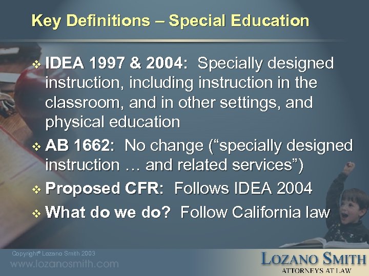 Key Definitions – Special Education v IDEA 1997 & 2004: Specially designed instruction, including