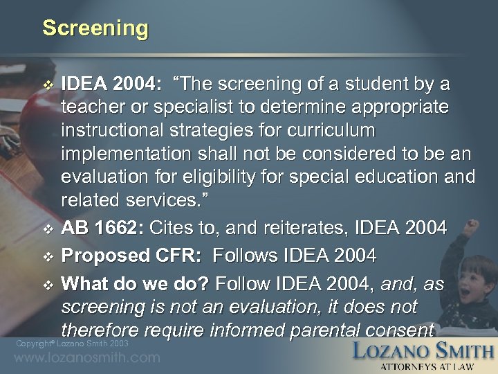 Screening IDEA 2004: “The screening of a student by a teacher or specialist to