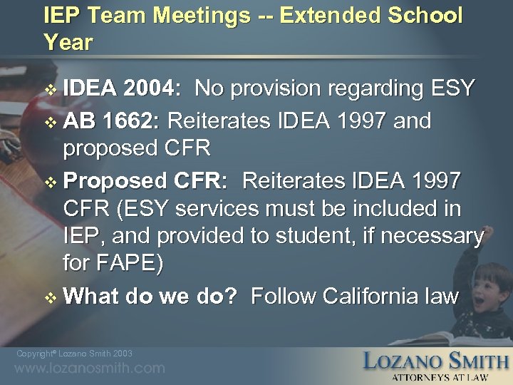 IEP Team Meetings -- Extended School Year v IDEA 2004: No provision regarding ESY