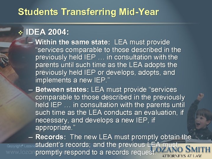Students Transferring Mid-Year v IDEA 2004: – Within the same state: LEA must provide