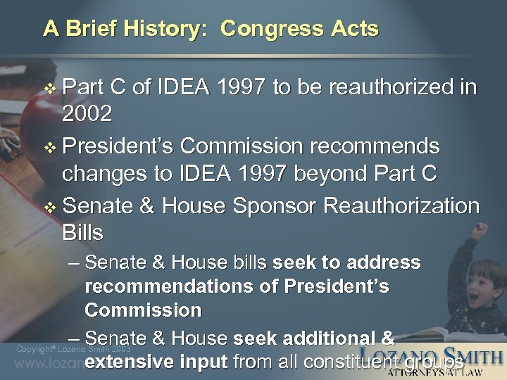 A Brief History: Congress Acts v Part C of IDEA 1997 to be reauthorized