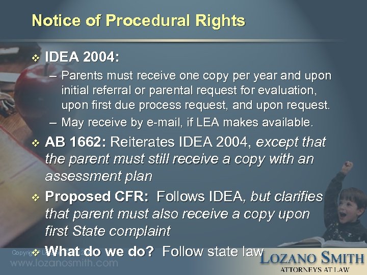 Notice of Procedural Rights v IDEA 2004: – Parents must receive one copy per
